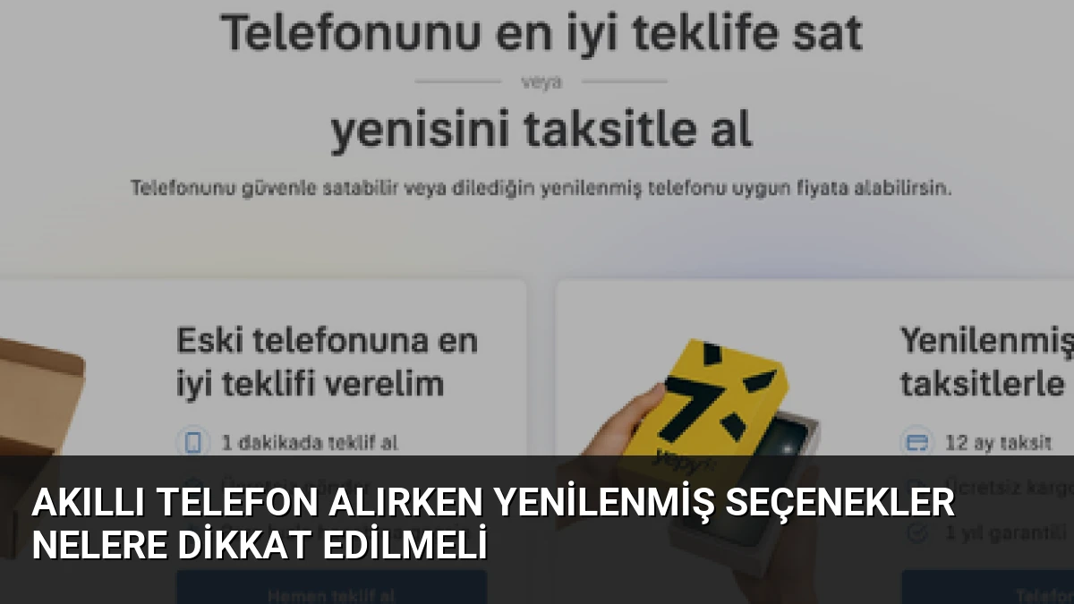 Akıllı Telefon Alırken Yenilenmiş Seçenekler Nelere Dikkat Edilmeli