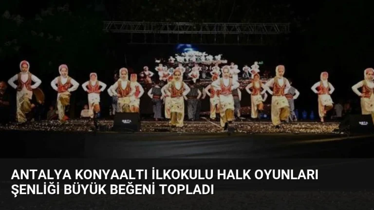 Antalya Konyaaltı İlkokulu Halk Oyunları Şenliği Büyük Beğeni Topladı