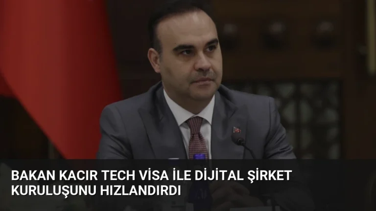 Bakan Kacır Tech Visa ile Dijital Şirket Kuruluşunu Hızlandırdı