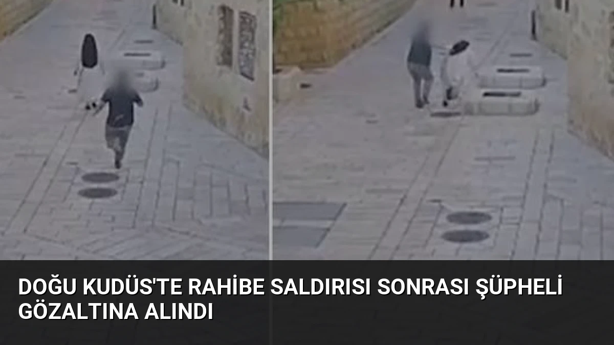 Doğu Kudüs’te Rahibe Saldırısı Sonrası Şüpheli Gözaltına Alındı