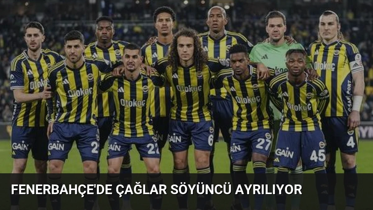Fenerbahçe’de Çağlar Söyüncü Ayrılıyor
