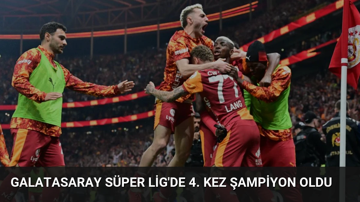 Galatasaray Süper Lig’de 4. Kez Şampiyon Oldu