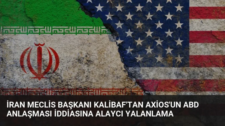 İran Meclis Başkanı Kalibaf’tan Axios’un ABD Anlaşması İddiasına Alaycı Yalanlama