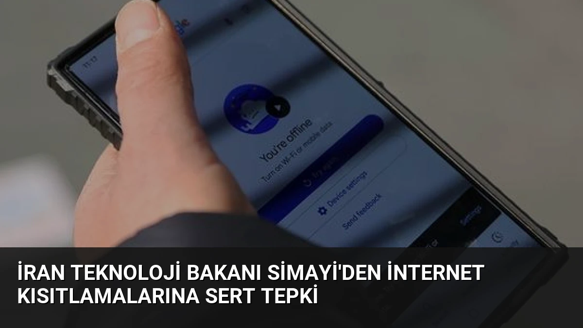 İran Teknoloji Bakanı Simayi’den İnternet Kısıtlamalarına Sert Tepki