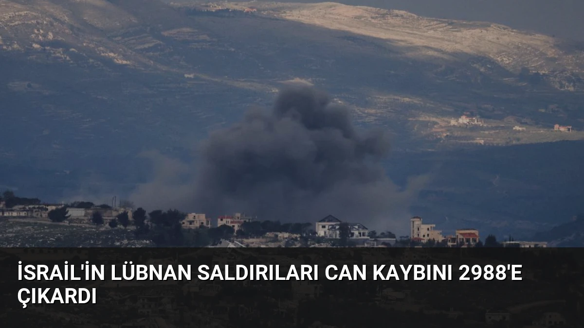 İsrail’in Lübnan Saldırıları Can Kaybını 2988’e Çıkardı