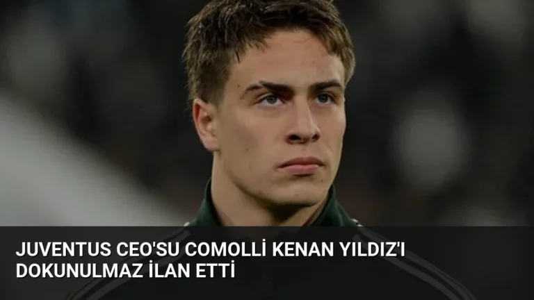 Juventus CEO’su Comolli Kenan Yıldız’ı Dokunulmaz İlan Etti