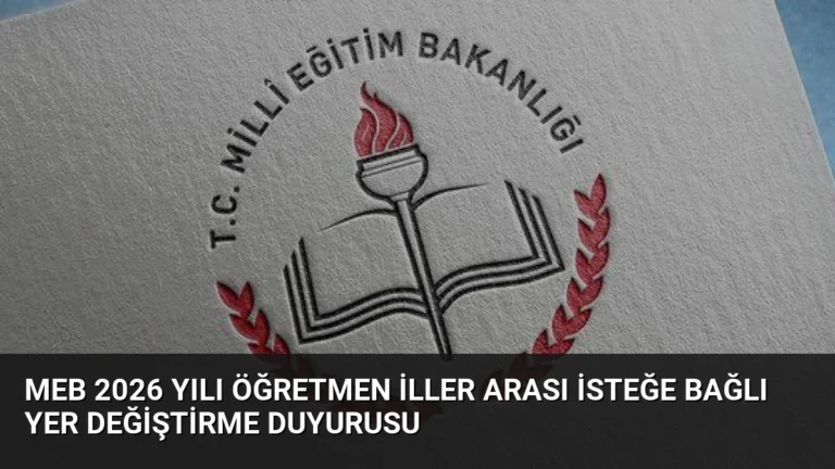 MEB 2026 Yılı Öğretmen İller Arası İsteğe Bağlı Yer Değiştirme Duyurusu