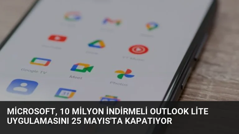 Microsoft, 10 Milyon İndirmeli Outlook Lite Uygulamasını 25 Mayıs’ta Kapatıyor