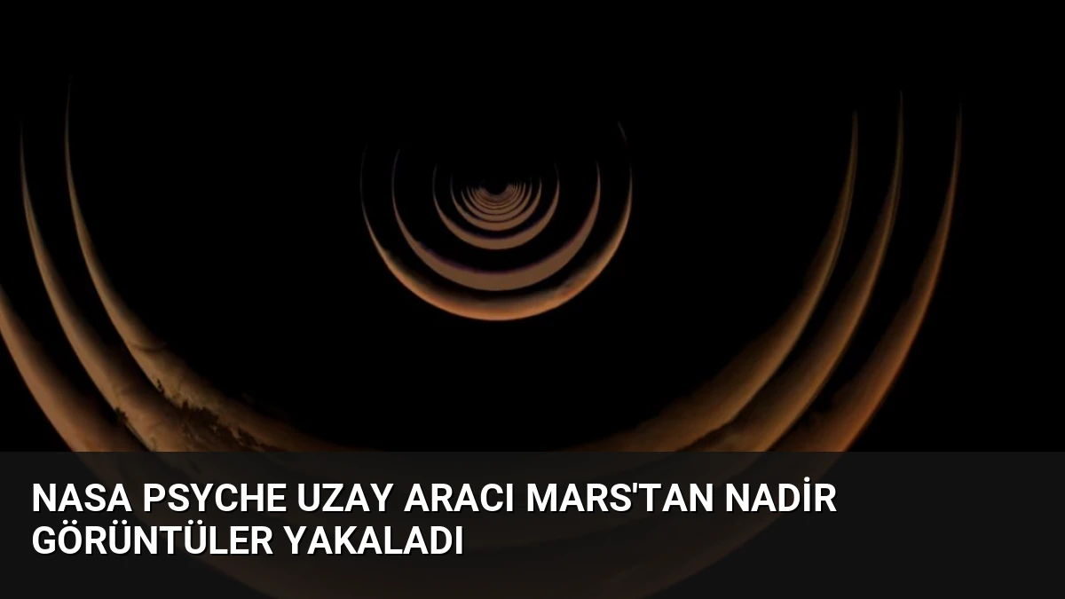 NASA Psyche Uzay Aracı Mars’tan Nadir Görüntüler Yakaladı