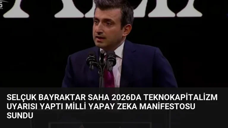 Selçuk Bayraktar SAHA 2026da Teknokapitalizm Uyarısı Yaptı Milli Yapay Zeka Manifestosu Sundu