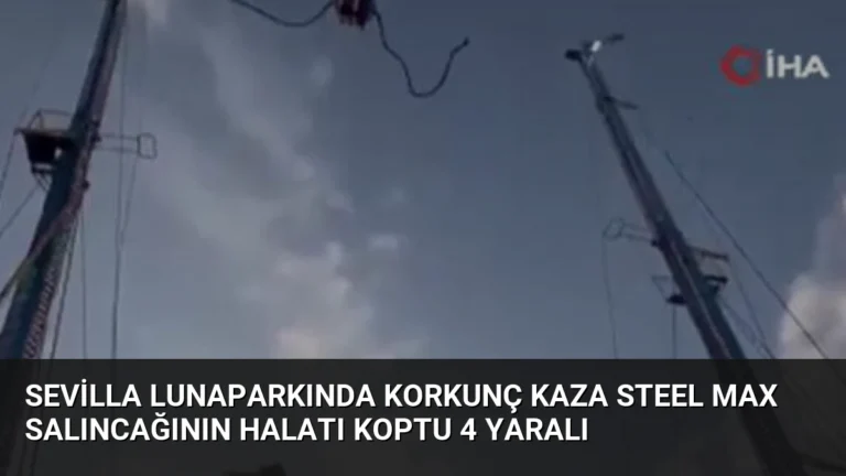 Sevilla Lunaparkında Korkunç Kaza Steel Max Salıncağının Halatı Koptu 4 Yaralı
