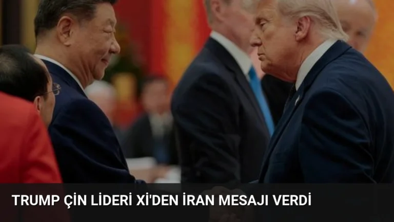 Trump Çin Lideri Xi’den İran Mesajı Verdi