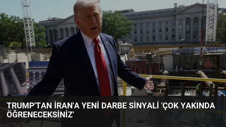 Trump’tan İran’a Yeni Darbe Sinyali ‘Çok Yakında Öğreneceksiniz’