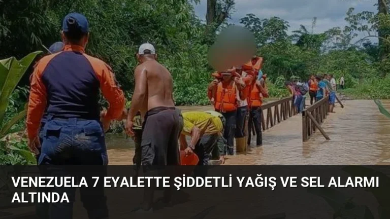 Venezuela 7 Eyalette Şiddetli Yağış ve Sel Alarmı Altında