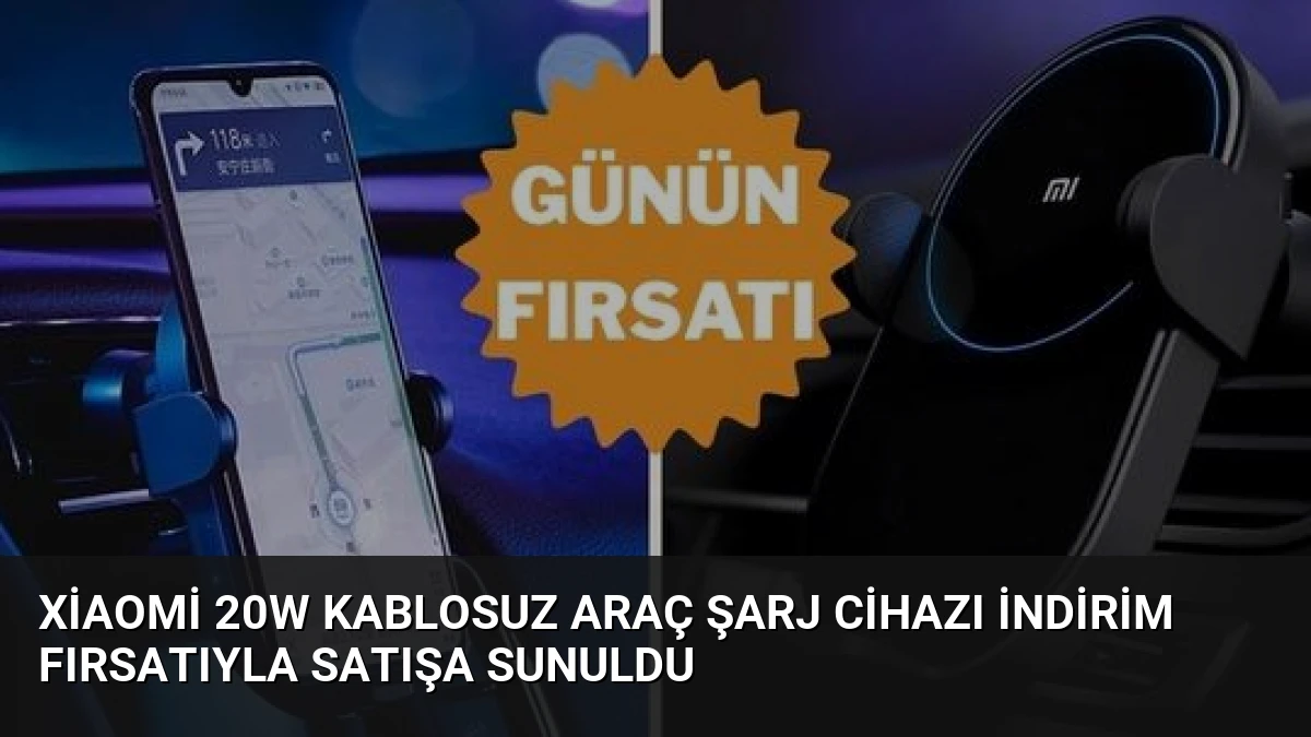 Xiaomi 20W Kablosuz Araç Şarj Cihazı İndirim Fırsatıyla Satışa Sunuldu