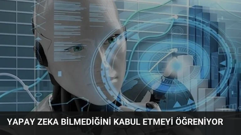 Yapay Zeka Bilmediğini Kabul Etmeyi Öğreniyor