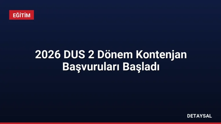 2026 DUS 2 Dönem Kontenjan Başvuruları Başladı