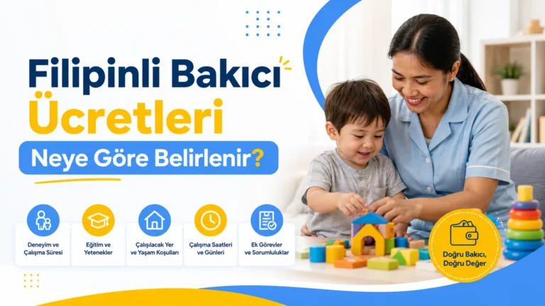Filipinli Bakıcı Ücretleri Neye Göre Belirlenir?