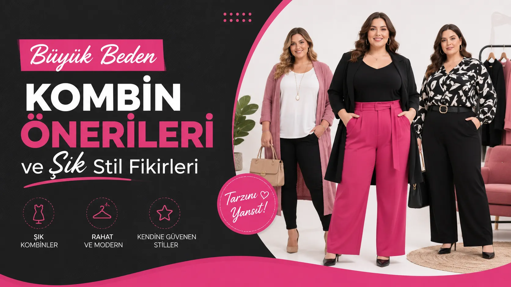 Büyük Beden Kombin Önerileri ve Şık Stil Fikirleri