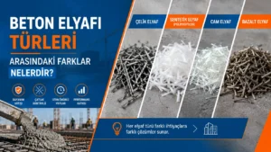 Beton Elyafı Türleri Arasındaki Farklar Nelerdir?