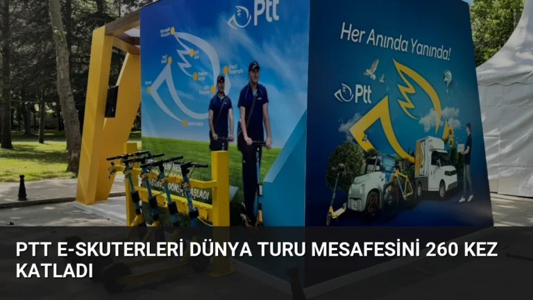 PTT e-skuterleri Dünya turu mesafesini 260 kez katladı