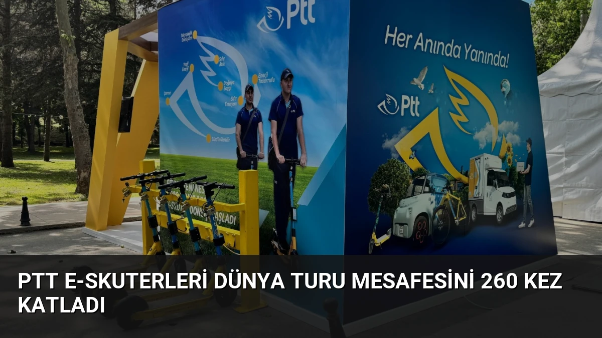 PTT e-skuterleri Dünya turu mesafesini 260 kez katladı