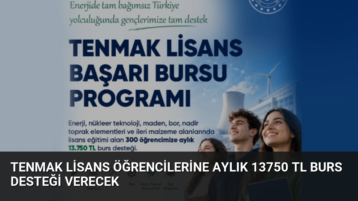 TENMAK Lisans Öğrencilerine Aylık 13750 TL Burs Desteği Verecek
