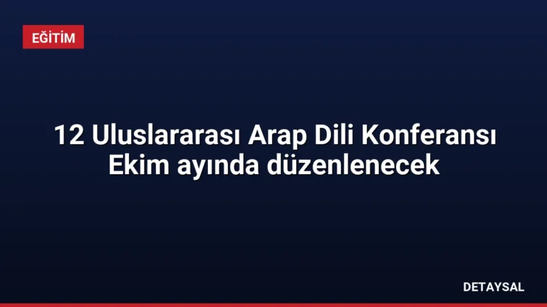 12 Uluslararası Arap Dili Konferansı Ekim ayında düzenlenecek