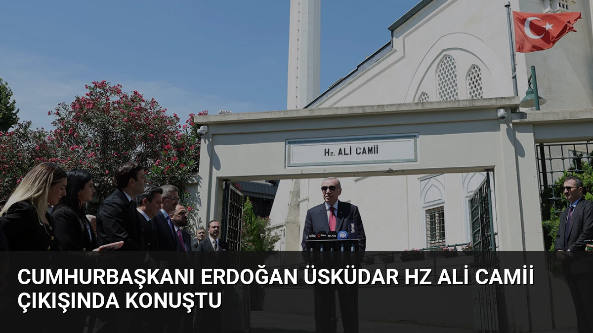 Cumhurbaşkanı Erdoğan Üsküdar Hz Ali Camii çıkışında konuştu