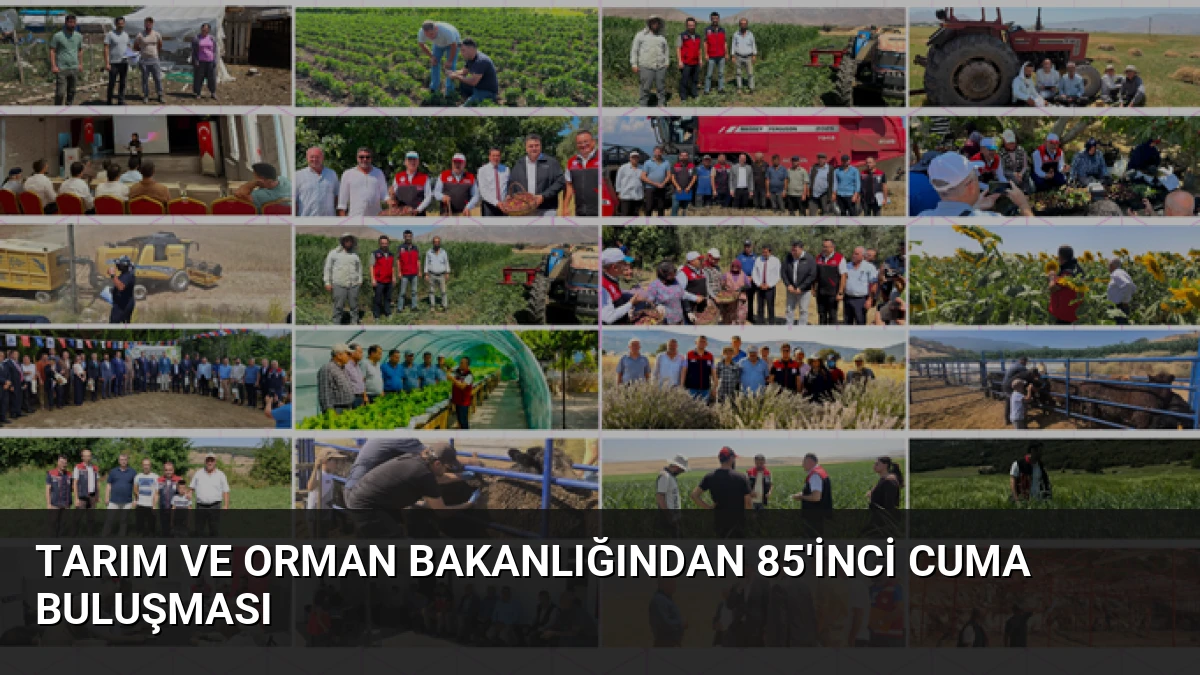 Tarım ve Orman Bakanlığından 85’inci Cuma Buluşması