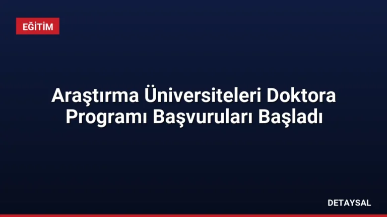 Araştırma Üniversiteleri Doktora Programı Başvuruları Başladı