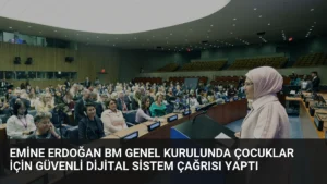 Emine Erdoğan BM Genel Kurulunda Çocuklar İçin Güvenli Dijital Sistem Çağrısı Yaptı