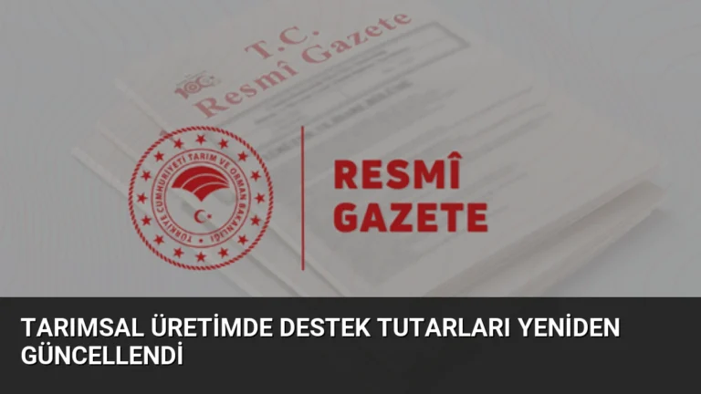 Tarımsal Üretimde Destek Tutarları Yeniden Güncellendi