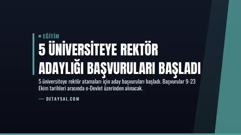 5 Üniversiteye Rektör Adaylığı Başvuruları Başladı