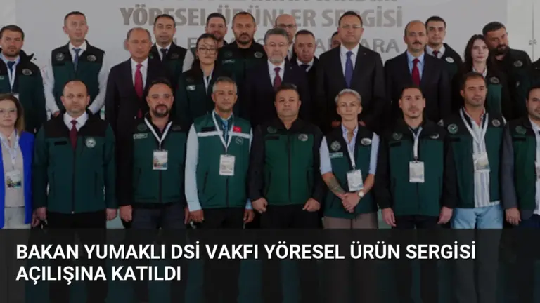 Bakan Yumaklı DSİ Vakfı Yöresel Ürün Sergisi Açılışına Katıldı