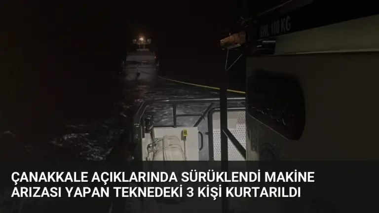 Çanakkale Açıklarında Sürüklendi Makine Arızası Yapan Teknedeki 3 Kişi Kurtarıldı