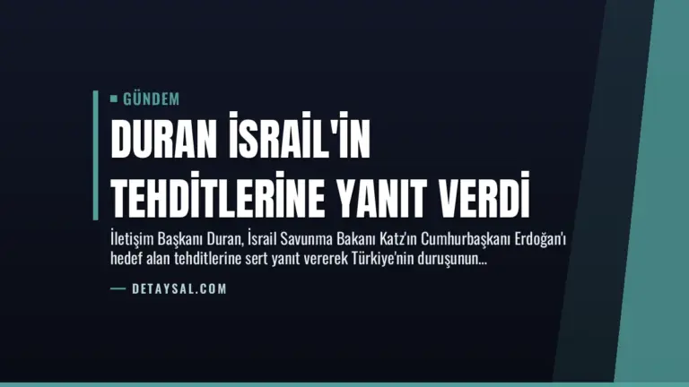 Duran İsrail’in Tehditlerine Yanıt Verdi
