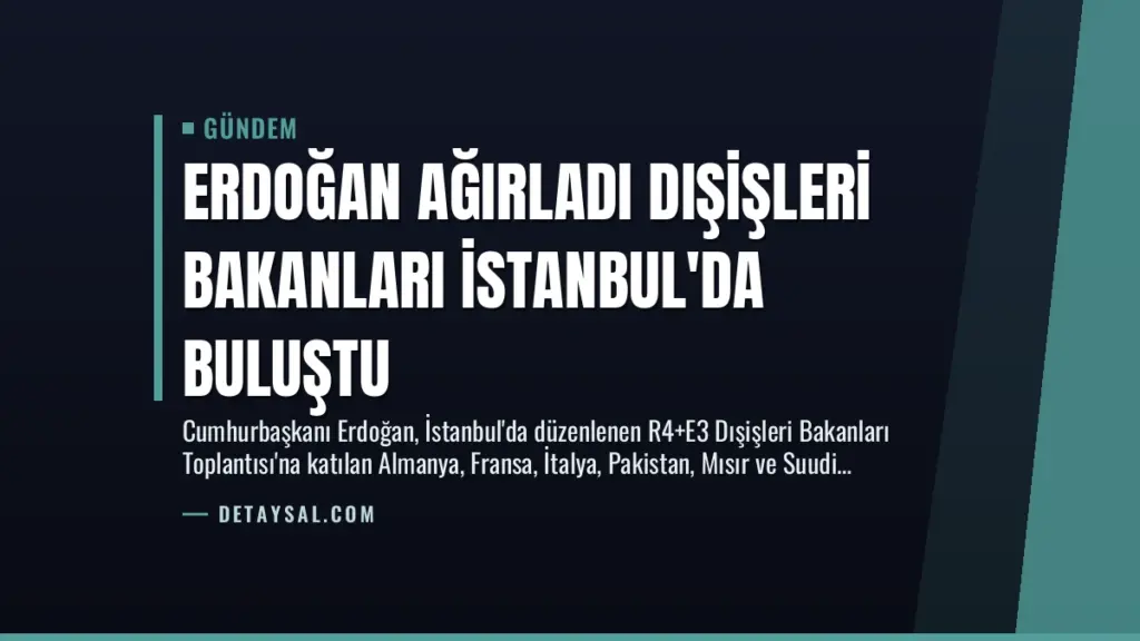 Erdoğan Ağırladı Dışişleri Bakanları İstanbul'da Buluştu