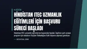 Hindistan ITEC Uzmanlık Eğitimleri İçin Başvuru Süreci Başladı