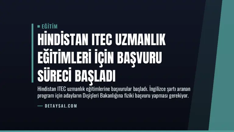 Hindistan ITEC Uzmanlık Eğitimleri İçin Başvuru Süreci Başladı
