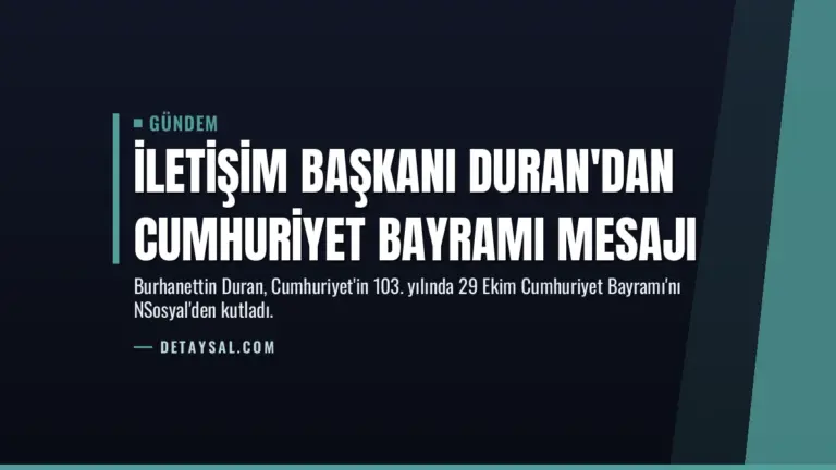 İletişim Başkanı Duran'dan Cumhuriyet Bayramı mesajı