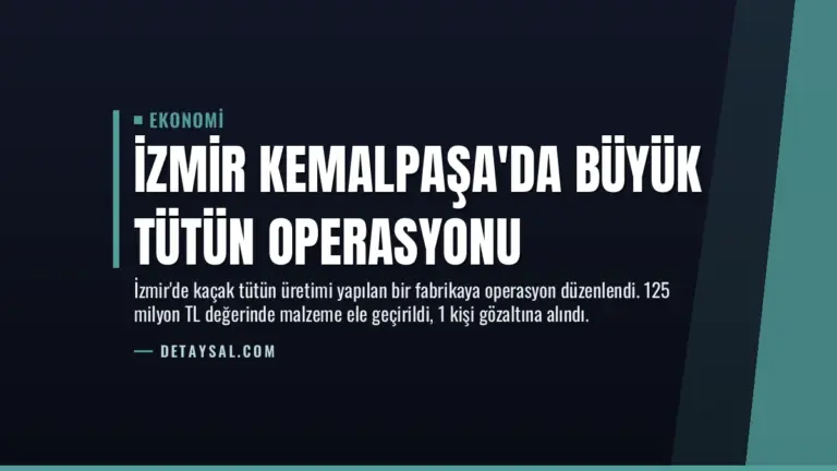 İzmir Kemalpaşa’da Büyük Tütün Operasyonu