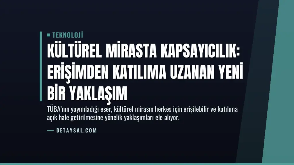 Kültürel Mirasta Kapsayıcılık: Erişimden Katılıma Uzanan Yeni Bir Yaklaşım