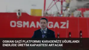 Osman Gazi Platformu Karadeniz’e Uğurlandı Enerjide Üretim Kapasitesi Artacak