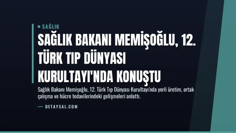 Sağlık Bakanı Memişoğlu, 12. Türk Tıp Dünyası Kurultayı'nda Konuştu