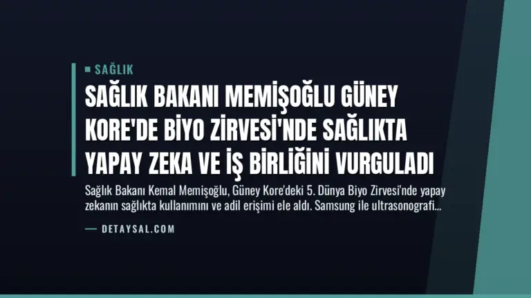 Sağlık Bakanı Memişoğlu Güney Kore’de Biyo Zirvesi’nde Sağlıkta Yapay Zeka ve İş Birliğini Vurguladı
