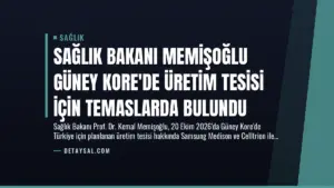 Sağlık Bakanı Memişoğlu Güney Kore’de Üretim Tesisi İçin Temaslarda Bulundu