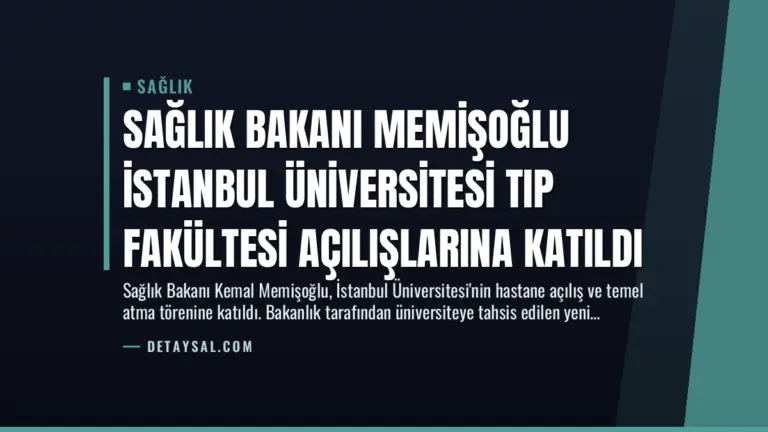 Sağlık Bakanı Memişoğlu İstanbul Üniversitesi Tıp Fakültesi Açılışlarına Katıldı