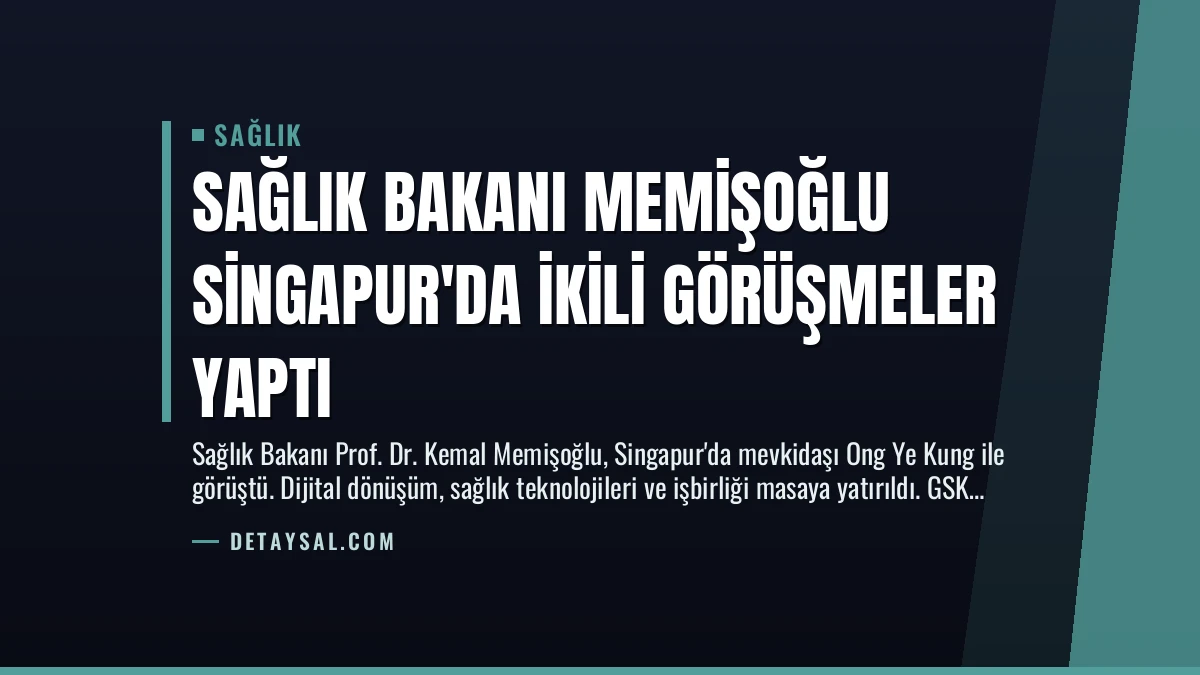 Sağlık Bakanı Memişoğlu Singapur’da İkili Görüşmeler Yaptı
