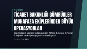 Ticaret Bakanlığı Gümrükler Muhafaza Ekiplerinden Büyük Operasyonlar